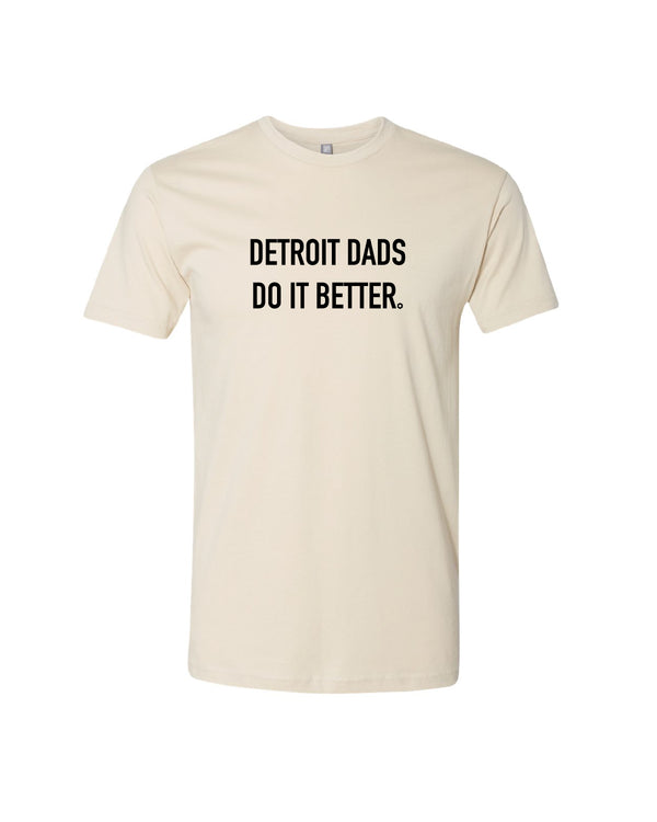 Ink Detroit- Dads Do It Better T-Shirt - Natural