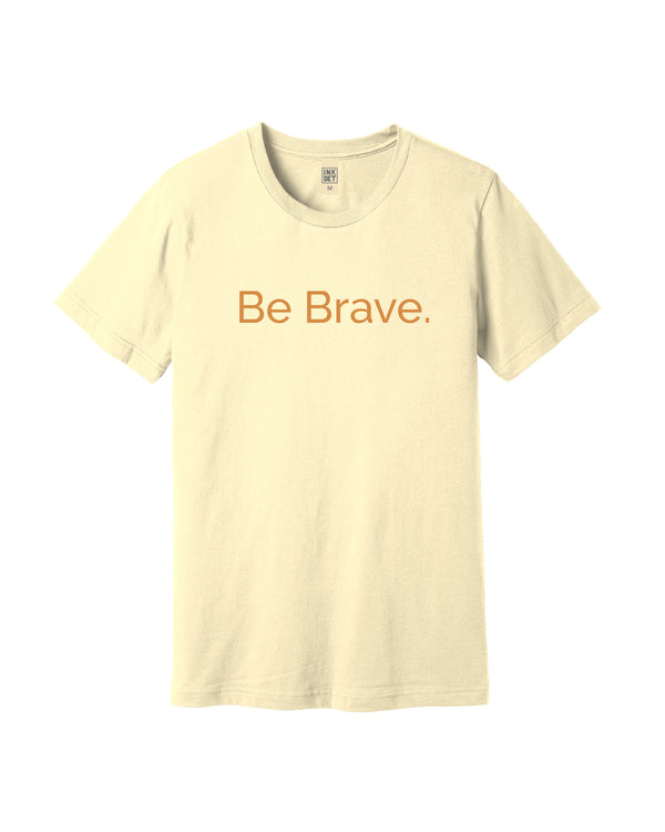 Mara Be Brave Adult T-Shirt Natural
