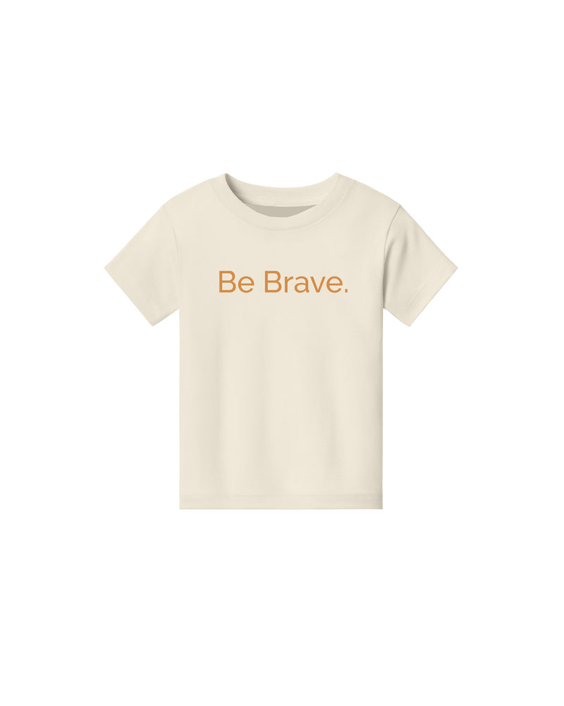 Mara - Be Brave Toddler T-Shirt - Natural