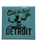 Ink Detroit Catch the Spirit of Detroit Magnet - Ink Detroit