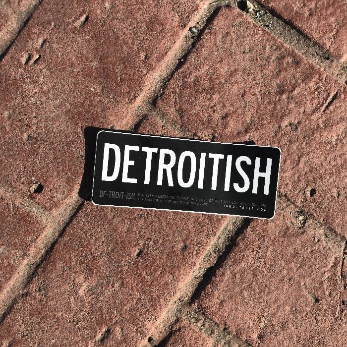 Ink Detroit Detroitish Vinyl Die Cut Sticker - Ink Detroit