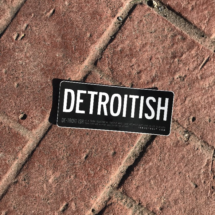 Ink Detroit Detroitish Vinyl Die Cut Sticker