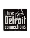 Ink Detroit I Have Detroit Connections Vinyl Die Cut Sticker - Ink Detroit