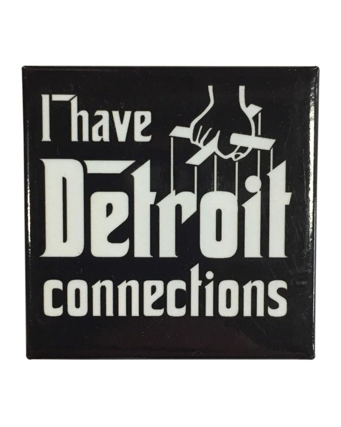 Ink Detroit I Have Detroit Connections Magnet - Ink Detroit