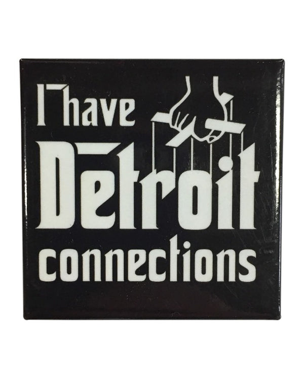 Ink Detroit I Have Detroit Connections Magnet