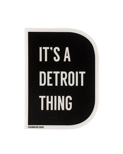 Ink Detroit It's A Detroit Thing Vinyl Die Cut Sticker - Ink Detroit