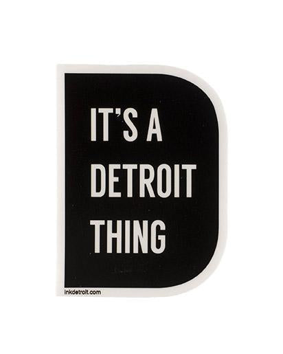 Ink Detroit It's A Detroit Thing Vinyl Die Cut Sticker