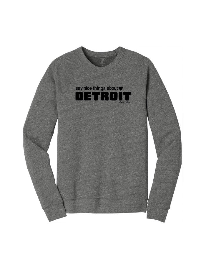 Say Nice Things about Detroit Crewneck Sweatshirt - Heather Grey - Ink Detroit