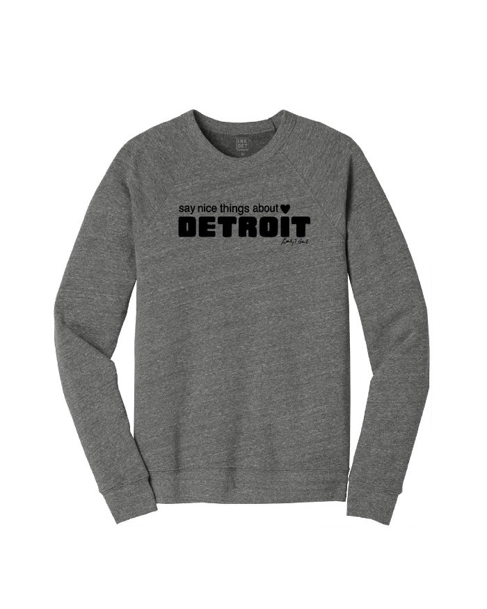 Ink Detroit Say Nice Things Tri Blend Sweatshirt Grey