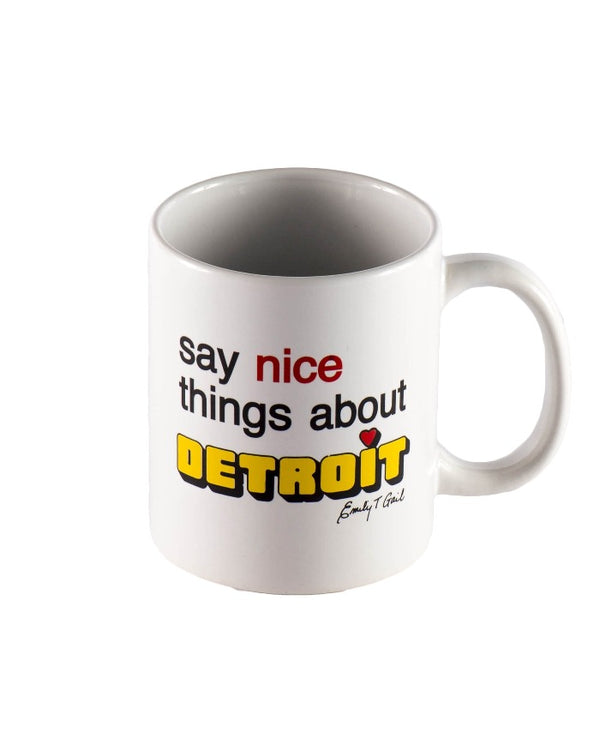 Say Nice Things About Detroit Coffee Mug