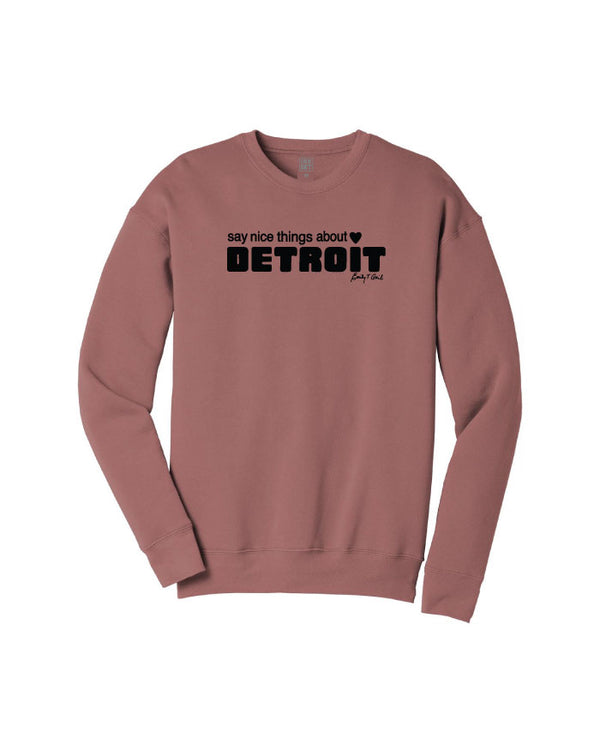 Say Nice Things about Detroit Crewneck Sweatshirt - Mauve