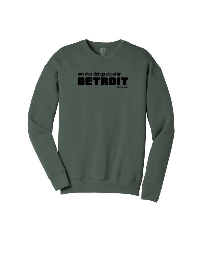 Say Nice things about Detroit Military Green Sweatshirt