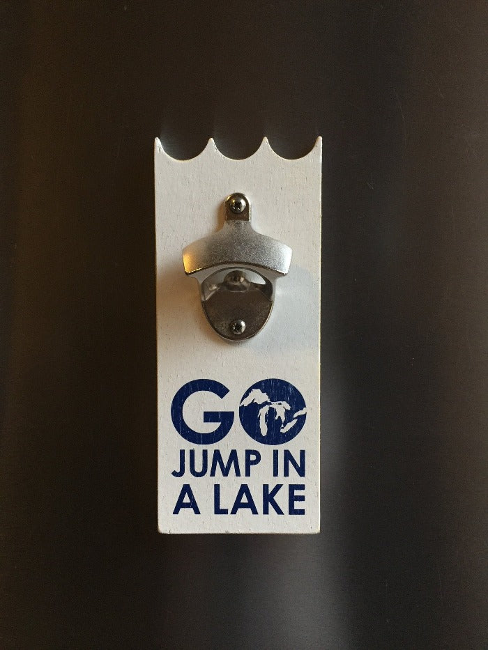 The Great Lakes State Go Jump In A Lake Bottle Opener
