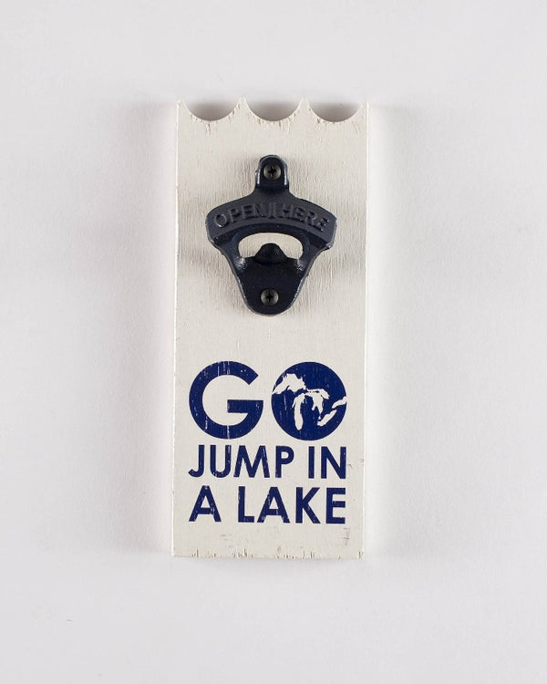 The Great Lakes State Go Jump In A Lake Bottle Opener
